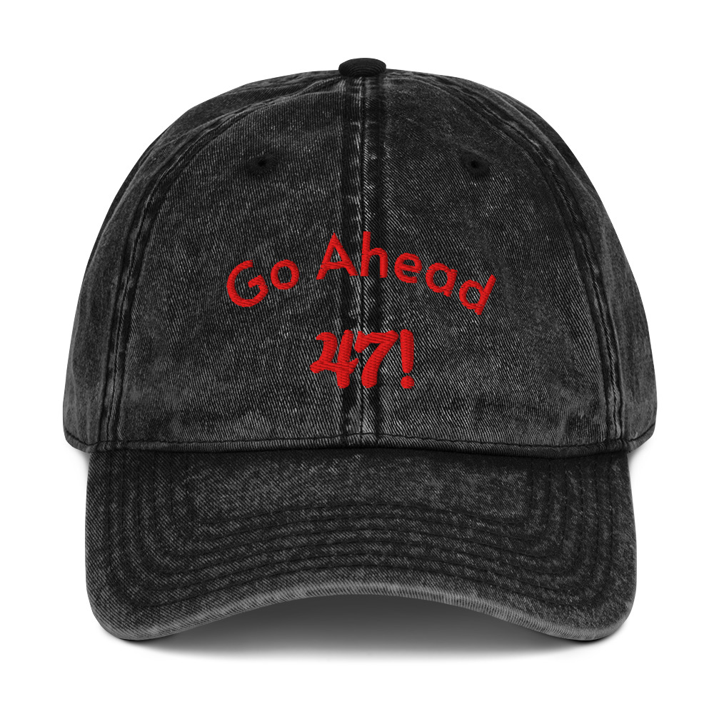 Go Ahead 47! Vintage Cap
